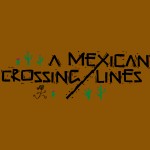 A Mexican Crossing Lines alt w stick figure